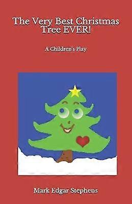 The Very Best Christmas Tree EVER A Children's Play