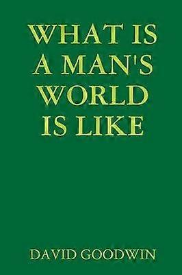 What is A Man's World is Like