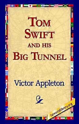 Tom Swift and His Big Tunnel
