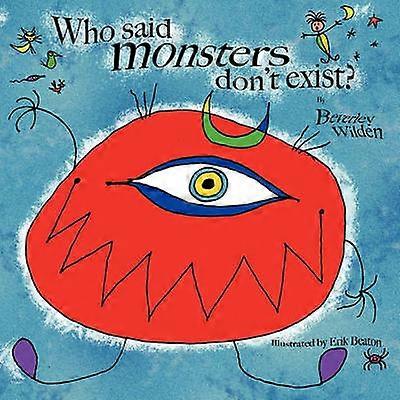 Who Said Monsters Don't Exist?