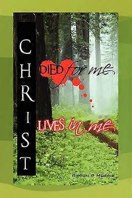 Christ Died For Me Christ Lives In Me