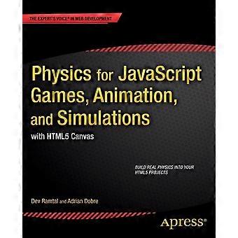 Física para juegos de Javascript, animación y simulaciones con HTML5 Canvas - Adrian Dobre - Tapa blanda - en Book