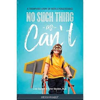 No Such Thing As Can't - Lisa Sexton