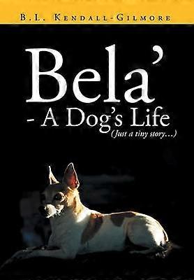 Bela'  A Dog's Life
