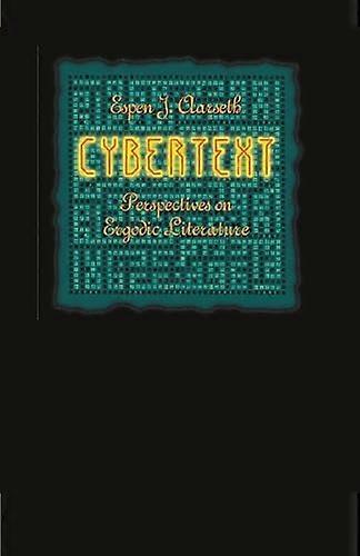 Cybertext: Perspectives on Ergodic Literature