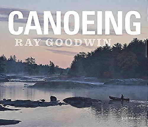 Canoeing Ray Goodwin
