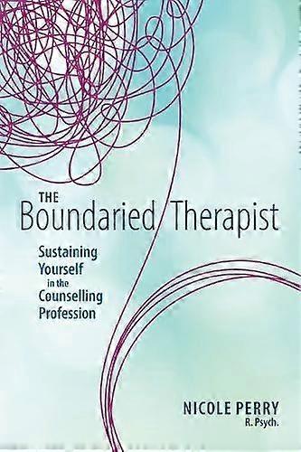 The Boundaried Therapist by Nicole Perry Paperback