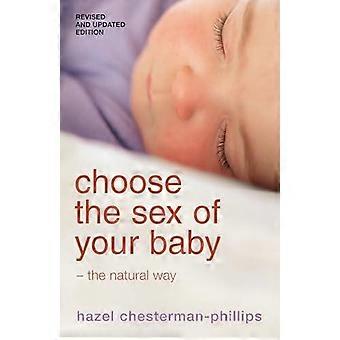 Choose The Sex Of Your Baby - Hazel Chesterman-Phillips