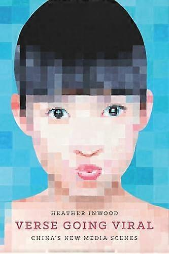 Verse Going Viral: Chinas New Media Scenes