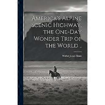 America's Alpine Scenic Highway, il viaggio delle meraviglie di un giorno del mondo. .