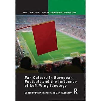 Fankultur im europäischen Fußball und der Einfluss linker Ideologie (Sport in der globalen Gesellschaft - zeitgenössische Perspektiven)