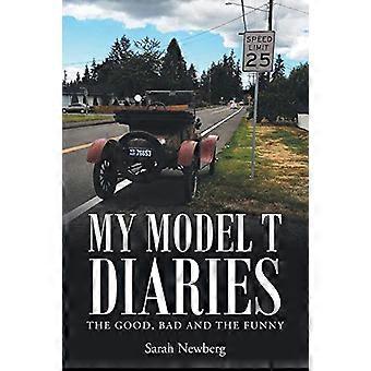 Meine Model T Diaries: das Gute, das Böse und das Lustige
