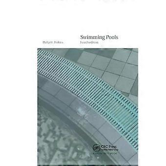 Swimming Pools Design And Construction Fourth Edition - Philip H. Perkins