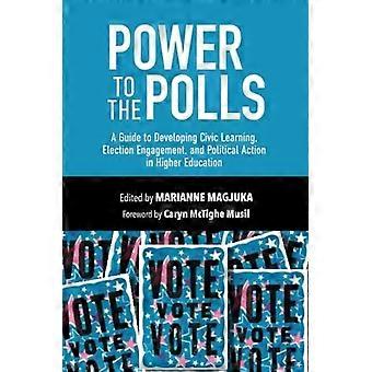 Power To The Polls A Guide To Developing Civic Learning Election Engagement - Taylor & Francis Ltd