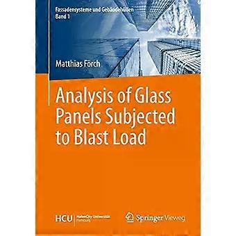 Analysis Of Glass Panels Subjected To Blast Load - Matthias Frch
