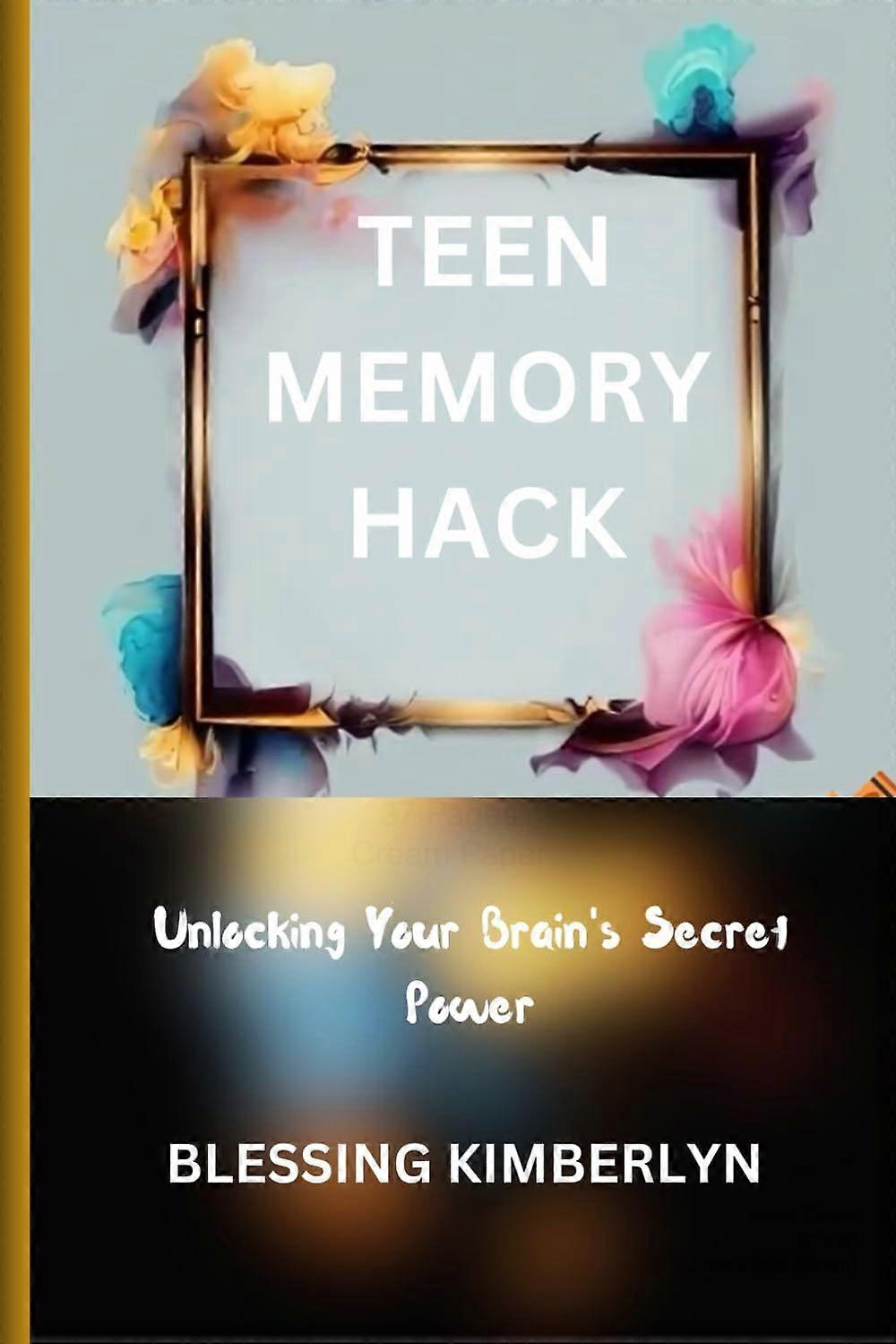 Teen memory hack unlocking your brain's super power