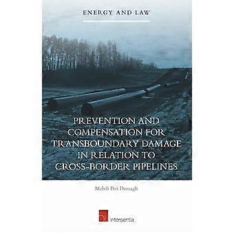 Prevention and compensation of trans-boundary damage in relation to cross-border oil and gas pipelines