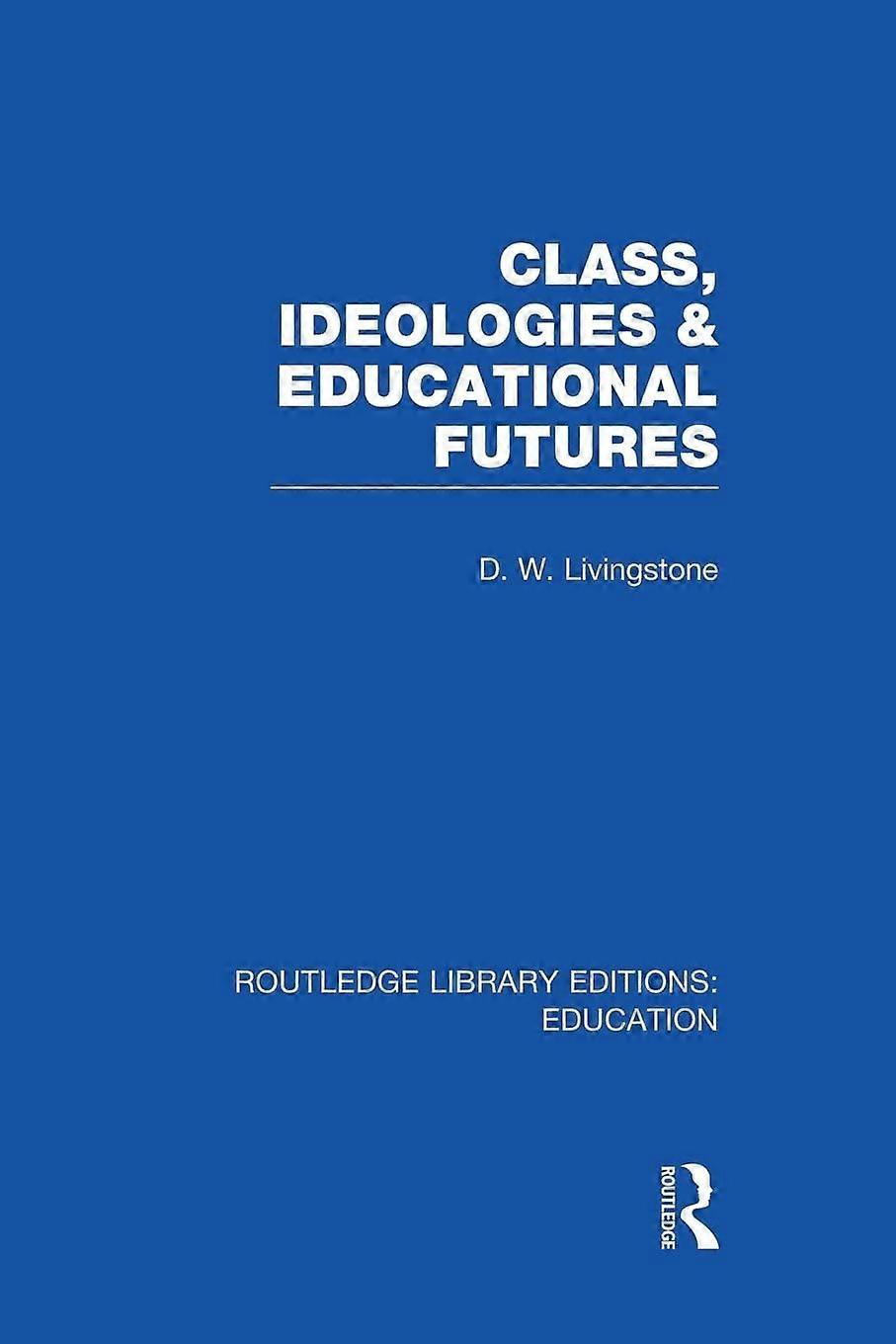 Class, ideologies and educational futures