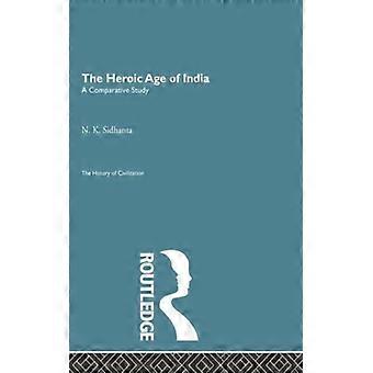 A Era Heroica da Índia - N.K. Sidhanta - Livro em brochura - Inglês - História