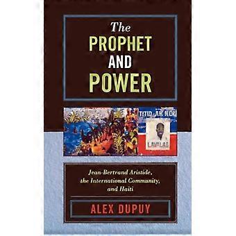 Profeta e Poder Jean-Bertrand Aristide A Comunidade Internacional e H - Alex Dupuy - Brochura - Livro em Inglês - História