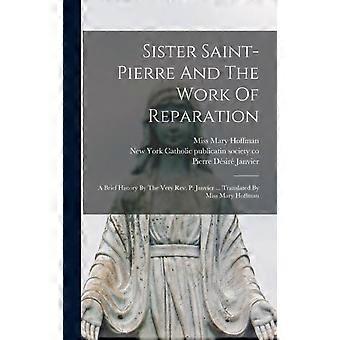 Sister Saint-pierre And The Work Of Reparation A Brief History By The Very Rev. - Creative Media Partners LLC - Hardcover - en Book