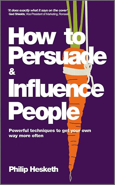 How To Persuade And Influence People by Philip Hesketh Paperback Book