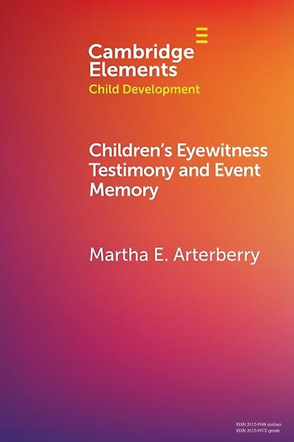 Childrens Eyewitness Testimony And Event Memory - Martha E. Arterberry
