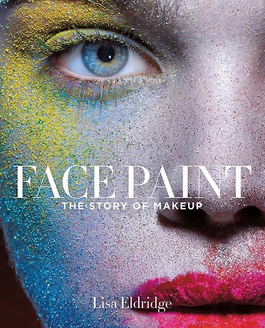 Face Paint by Lisa Eldridge Hardback Book