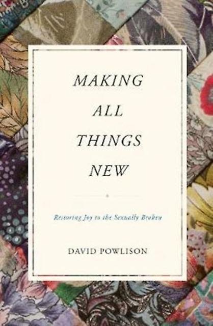 Making All Things New by David Powlison Paperback