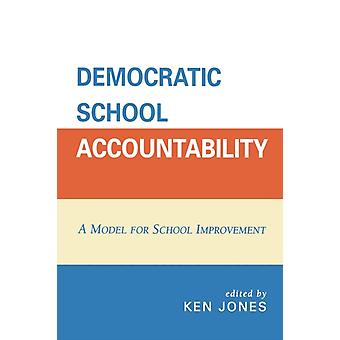 Democratic School Accountability A Model For School Improvement - Bloomsbury Publishing PLC