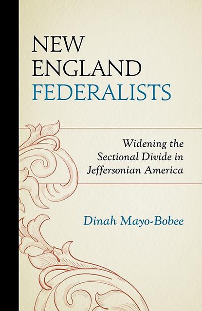 New England Federalists by Dinah MayoBobee Paperback Book