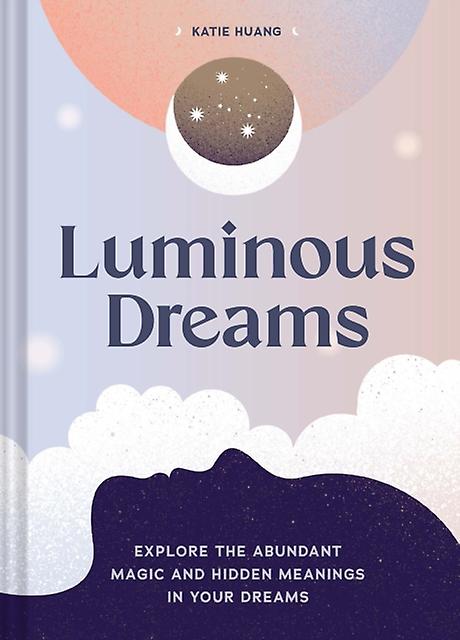 Luminous Dreams by Katie Huang Paperback Book