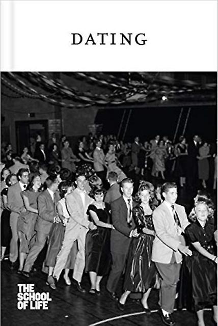 Dating by The School of Life Paperback Book