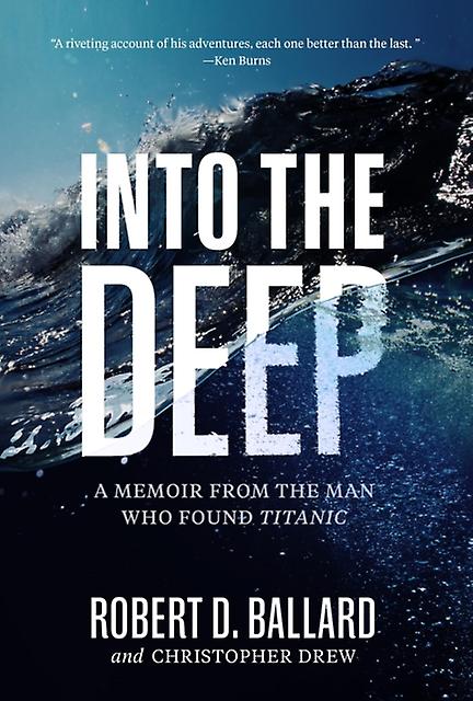 Into The Deep by Robert D. Ballard Hardback Book
