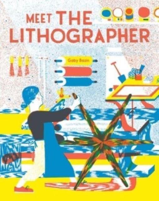 Meet The Lithographer by Gaby Bazin Paperback Book