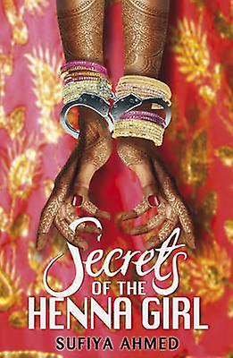 Secrets Of The Henna Girl by Sufiya Ahmed Paperback