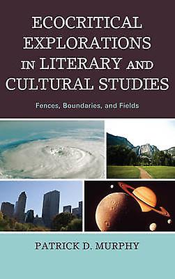 Ecocritical Explorations In Literary And Cultural Studies