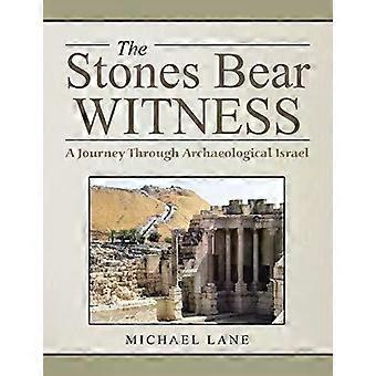 As Pedras Testemunham Uma Jornada pela Israel Arqueológica - Michael Lane