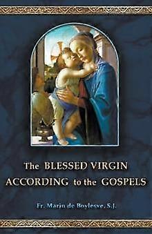The Blessed Virgin According To The Gospels by Marin de Boylesve Paperback Book