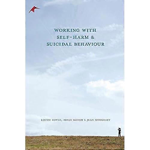 Working With Self Harm and Suicidal Behaviour