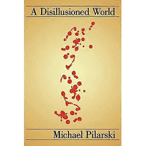 A Disillusioned World