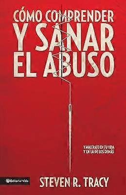 Cómo Comprender Y Sana El Abuso