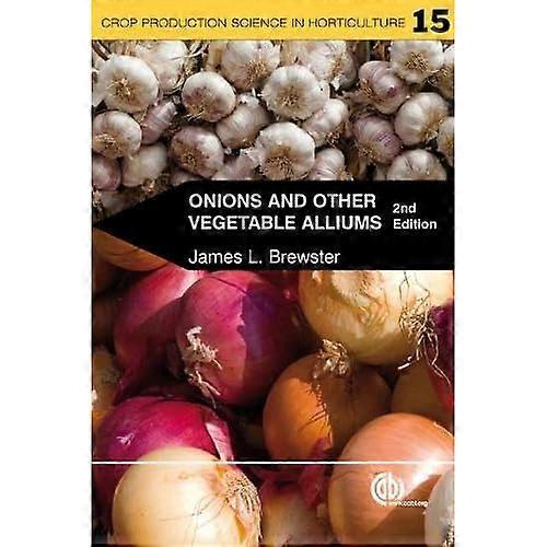 Onions and Other Vegetable Alliums, 2nd Edition