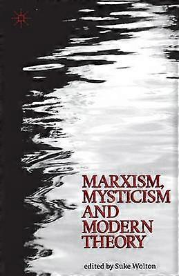 Marxism Mysticism and Modern Theory