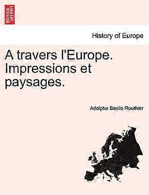 A travers l'Europe Impressions et paysages
