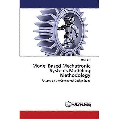 Model Based Mechatronic Systems Modeling Methodology