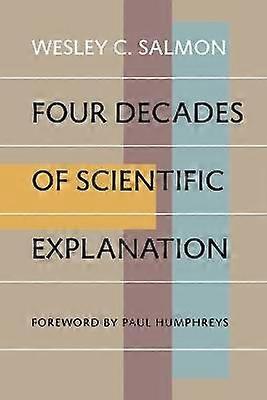 Four Decades of Scientific Explanation