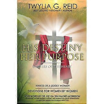 His Destiny Her Purpose Habits Of A Godly Woman - TWYLIA G. REID - Paperback - en Book