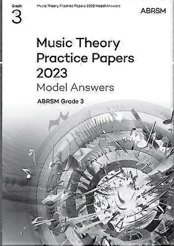 Music Theory Practice Papers Model Answers 2023, ABRSM Grade 3 (Theory of Music Exam papers & answers (ABRSM))
