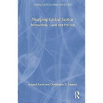 Mapping Global Justice Perspectives Cases and Practice